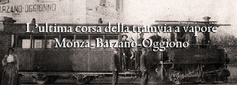 L’ultima corsa della tramvia a vapore Monza-Oggiono di Paolo Cazzaniga