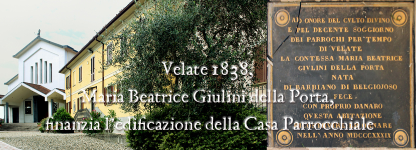 Velate 1838, Maria Beatrice Giulini della Porta, finanzia l’edificazione della Casa Parrocchiale