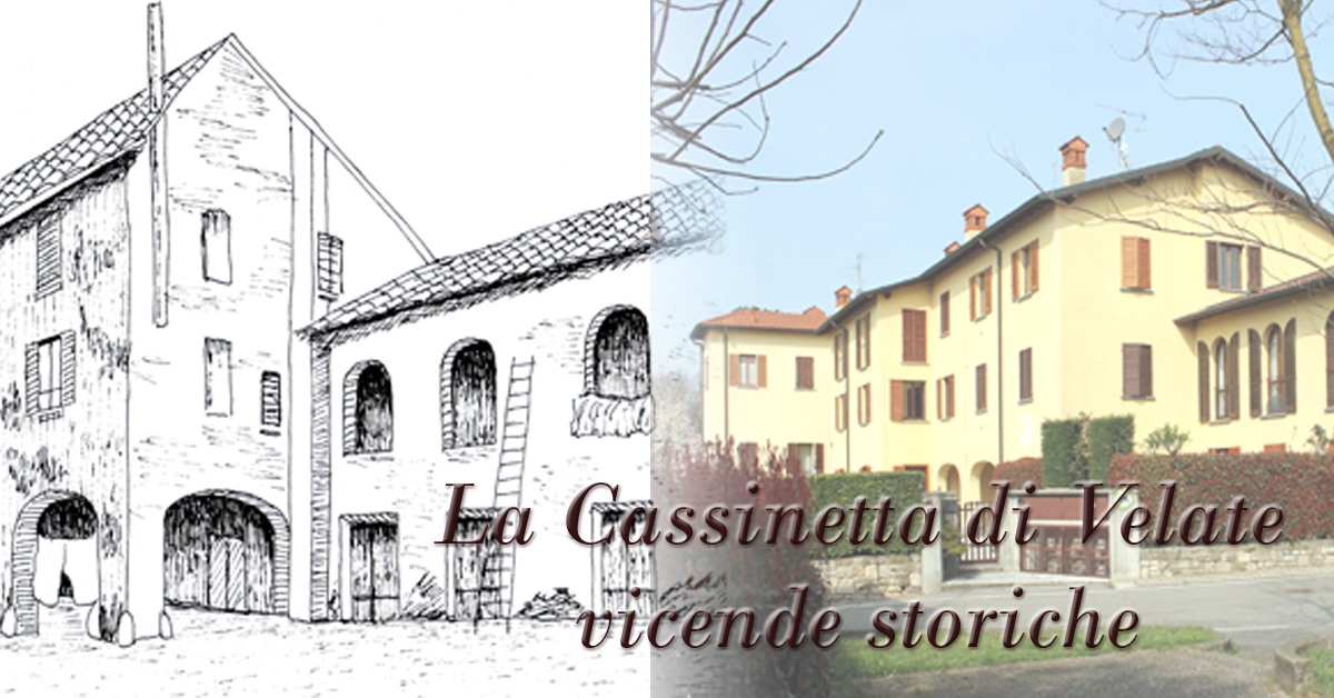 La Cassinetta di Velate, vicende storiche - SCOPRILABRIANZATUTTOATTACCATO