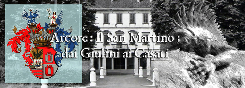 Arcore: Il San Martino; dai Giulini ai Casati