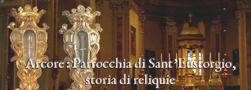 PARROCCHIA DI SANT’EUSTORGIO STORIA DI RELIQUIE