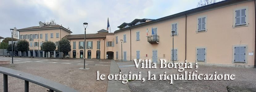 Villa Borgia; le origini, la riqualificazione